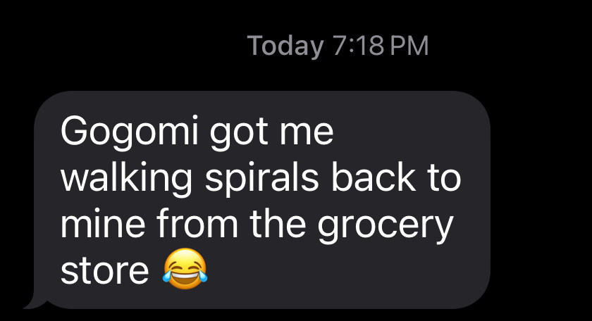 Message from a Gogomite noticing new walking habits